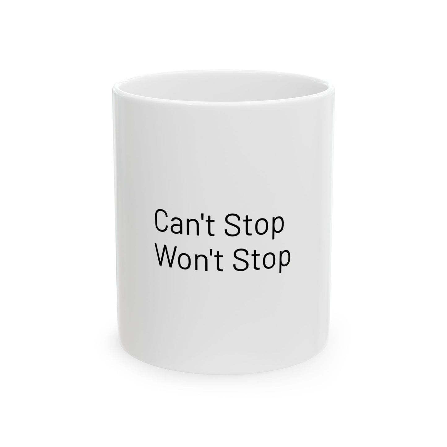 Motivational Ceramic Mug - "Can't Stop, Won't Stop" - Perfect for Coffee Lovers, Office Decor, Inspirational Gift, 11oz & 15oz