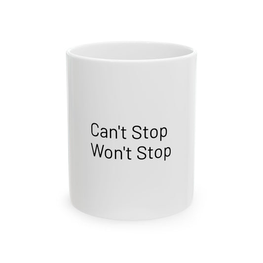 Motivational Ceramic Mug - "Can't Stop, Won't Stop" - Perfect for Coffee Lovers, Office Decor, Inspirational Gift, 11oz & 15oz